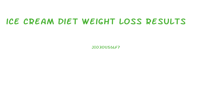 ice cream diet weight loss results