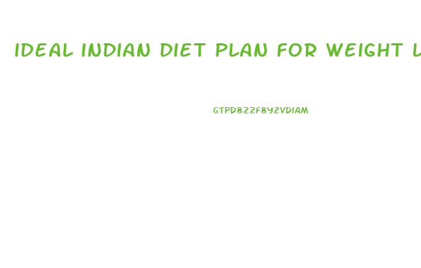 ideal indian diet plan for weight loss