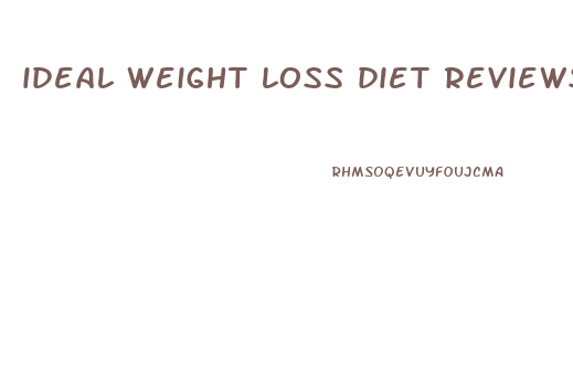 ideal weight loss diet reviews