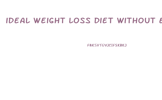 ideal weight loss diet without exercise for men