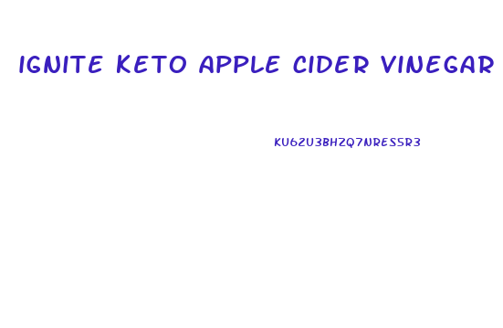 ignite keto apple cider vinegar gummies