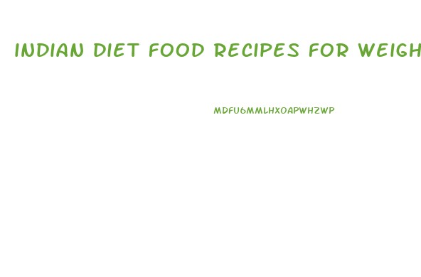 indian diet food recipes for weight loss in hindi