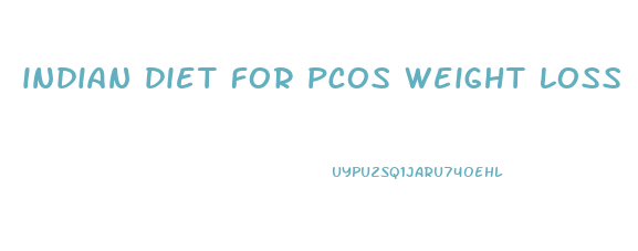 indian diet for pcos weight loss