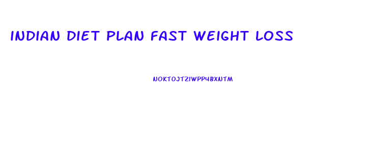 indian diet plan fast weight loss