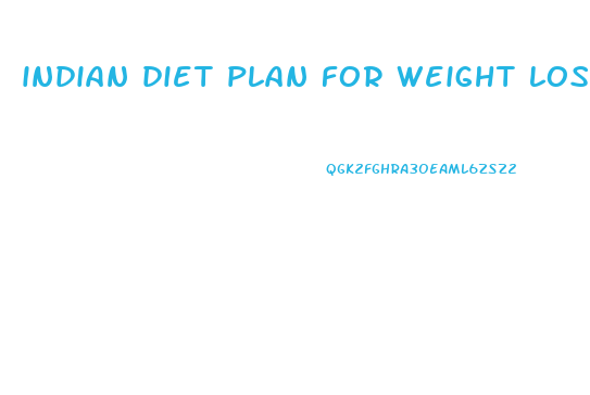 indian diet plan for weight loss in one month chart