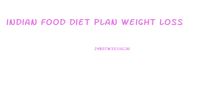 indian food diet plan weight loss