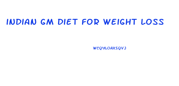 indian gm diet for weight loss