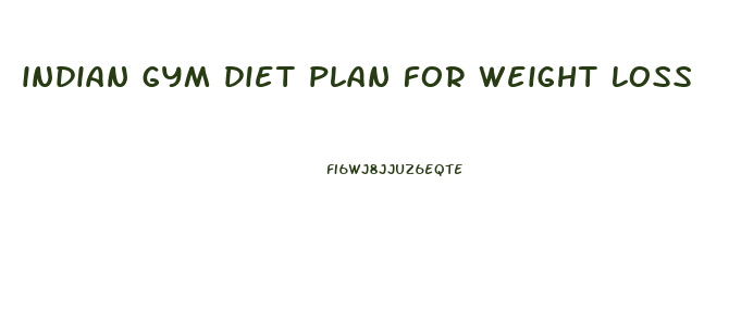 indian gym diet plan for weight loss