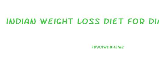 indian weight loss diet for diabetics