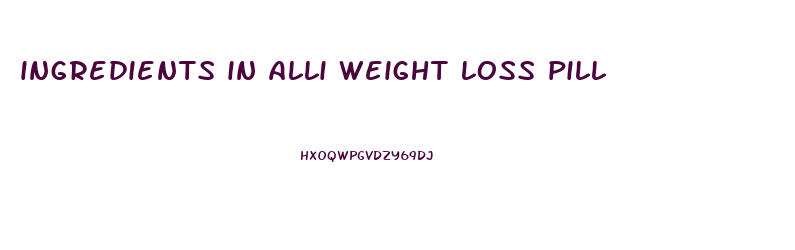 ingredients in alli weight loss pill