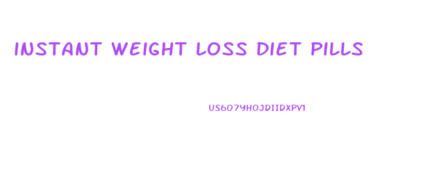 instant weight loss diet pills