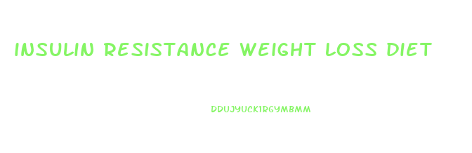 insulin resistance weight loss diet