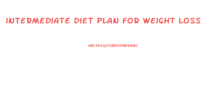 intermediate diet plan for weight loss