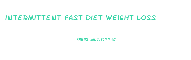 intermittent fast diet weight loss