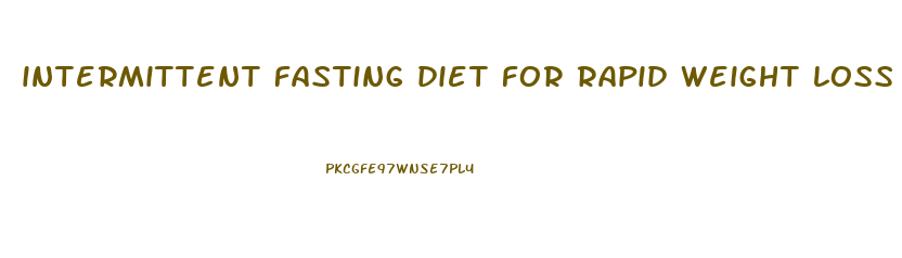 intermittent fasting diet for rapid weight loss