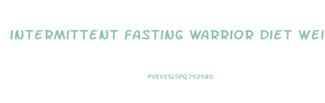 intermittent fasting warrior diet weight loss plan