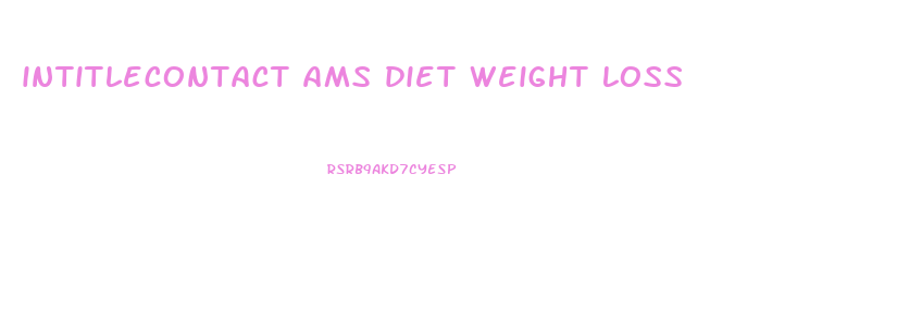 intitlecontact ams diet weight loss