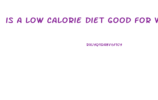 is a low calorie diet good for weight loss