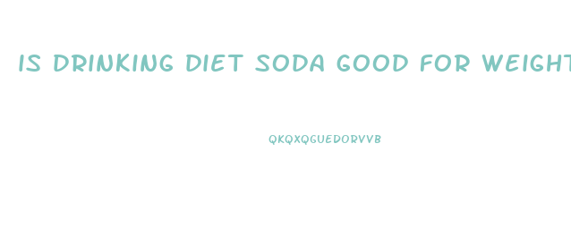 is drinking diet soda good for weight loss