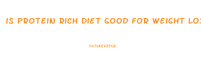 is protein rich diet good for weight loss