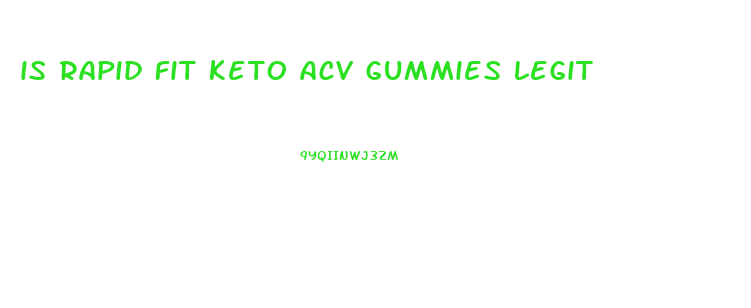 is rapid fit keto acv gummies legit