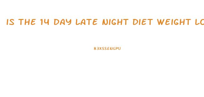 is the 14 day late night diet weight loss program