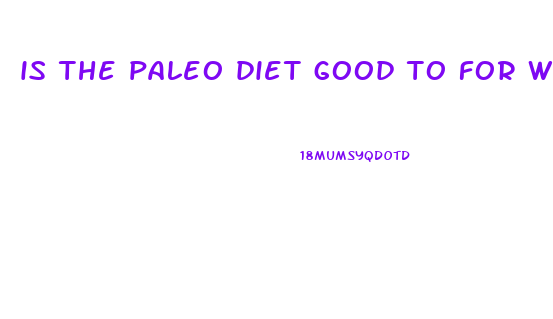 is the paleo diet good to for weight loss