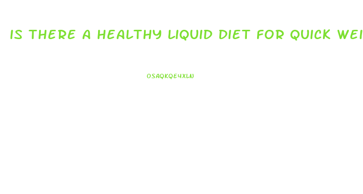 is there a healthy liquid diet for quick weight loss