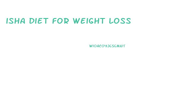 isha diet for weight loss