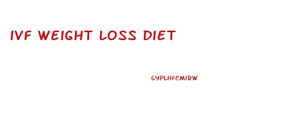 ivf weight loss diet