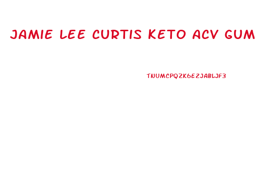 jamie lee curtis keto acv gummies