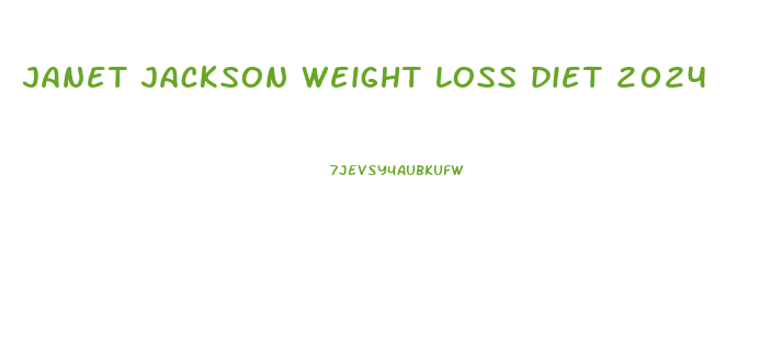 janet jackson weight loss diet 2024