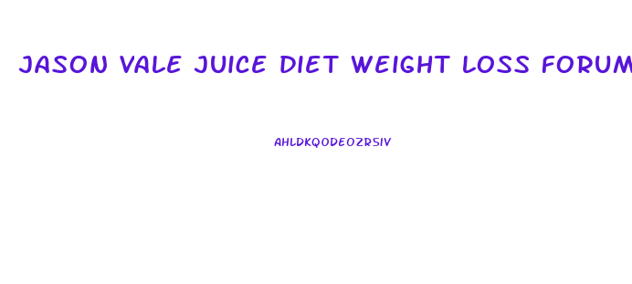 jason vale juice diet weight loss forum
