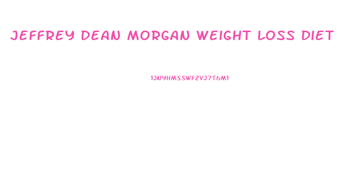 jeffrey dean morgan weight loss diet