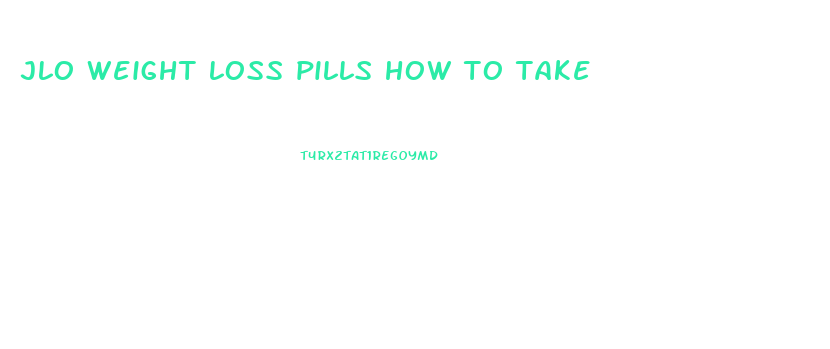 jlo weight loss pills how to take