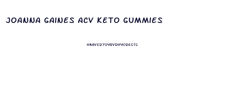 joanna gaines acv keto gummies