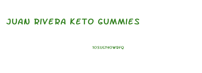 juan rivera keto gummies