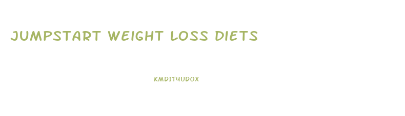 jumpstart weight loss diets