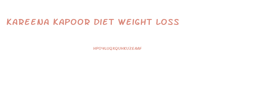 kareena kapoor diet weight loss