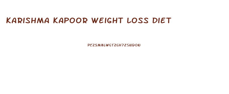 karishma kapoor weight loss diet
