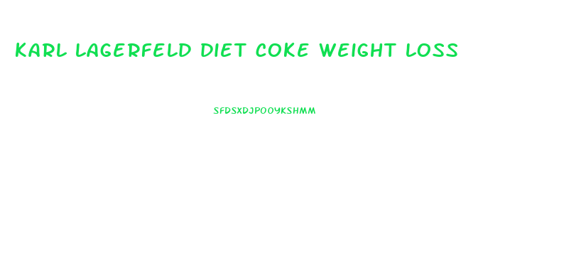 karl lagerfeld diet coke weight loss
