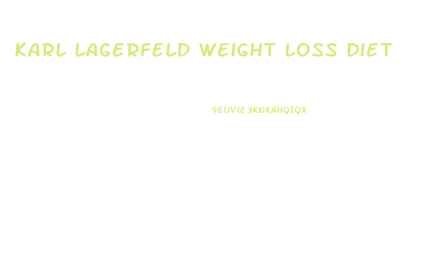 karl lagerfeld weight loss diet