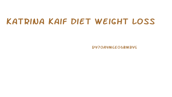 katrina kaif diet weight loss