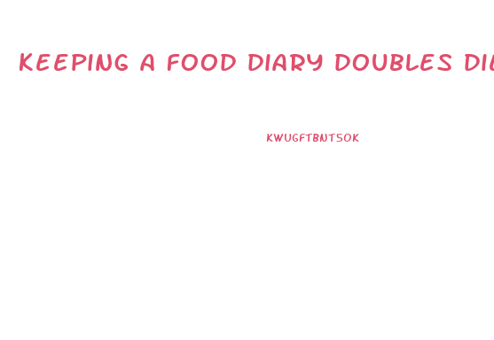 keeping a food diary doubles diet weight loss study suggests