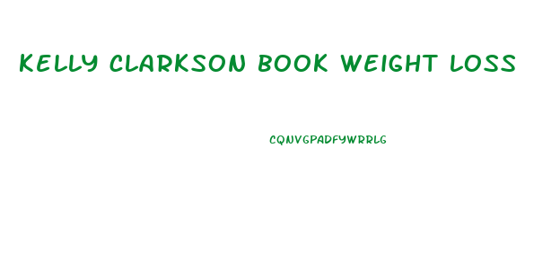kelly clarkson book weight loss