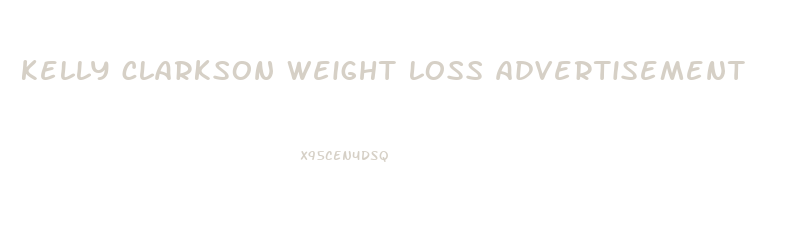 kelly clarkson weight loss advertisement