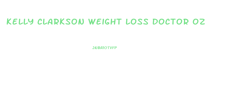 kelly clarkson weight loss doctor oz