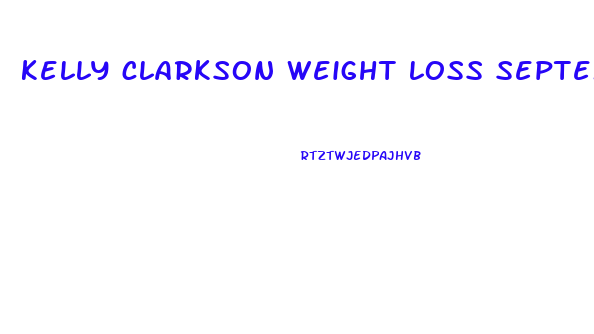 kelly clarkson weight loss september 2024