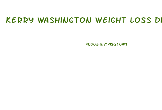 kerry washington weight loss diet 2024