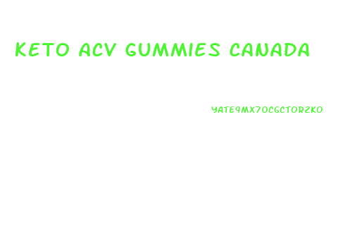 keto acv gummies canada